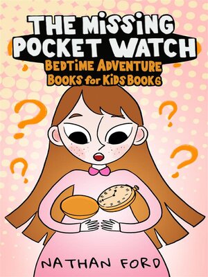 cover image of The Missing Pocket Watch (Bedtime Adventure Books for Kids Book 6)(Full Length Chapter Books for Kids Ages 6-12) (Includes Children Educational Worksheets)